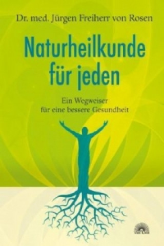 Książka Naturheilkunde für jeden Jürgen Frhr. von Rosen