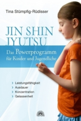 Книга Jin Shin Jyutsu - Das Powerprogramm für Kinder und Jugendliche Tina Stümpfig-Rüdisser