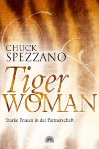 Kniha Tiger Woman Chuck Spezzano