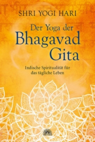 Kniha Der Yoga der Bhagavad Gita Shri Yogi Hari