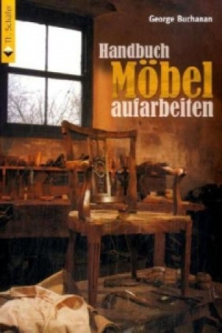 Книга Handbuch Möbel aufarbeiten George Buchanan