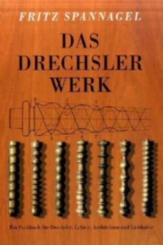 Könyv Das Drechslerwerk Fritz Spannagel