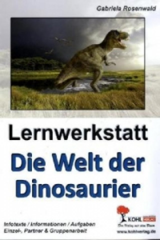 Książka Lernwerkstatt: Die Welt der Dinosaurier Gabriela Rosenwald