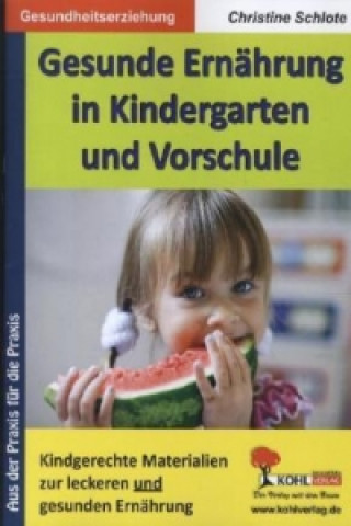 Kniha Gesunde Ernährung in Kindergarten und Vorschule Christine Schlote