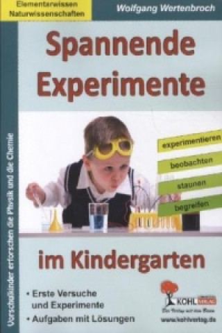 Knjiga Spannende Experimente im Kindergarten Wolfgang Wertenbroch