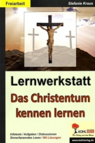 Kniha Das Christentum kennen lernen - Lernwerkstatt Stefanie Kraus
