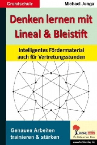 Könyv Denken lernen mit Lineal & Bleistift Michael Junga