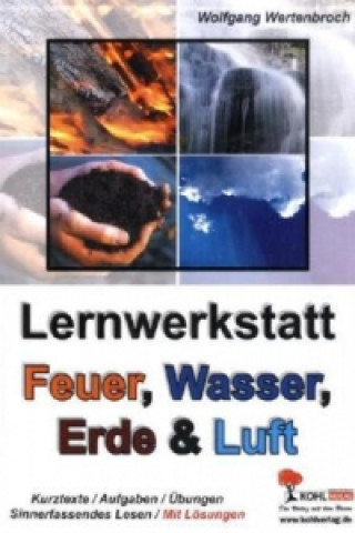 Carte Lernwerkstatt Feuer, Wasser, Erde & Luft Wolfgang Wertenbroch