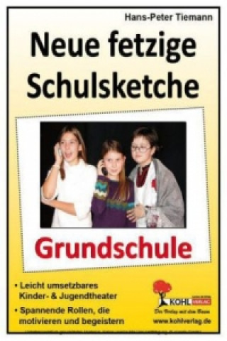Könyv Neue fetzige Schulsketche, Grundschule Hans-Peter Tiemann