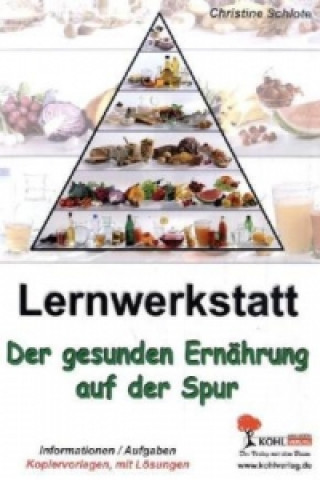 Könyv Lernwerkstatt Der gesunden Ernährung auf der Spur Christine Schlote