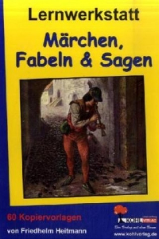 Kniha Lernwerkstatt Märchen, Fabeln & Sagen Friedhelm Heitmann