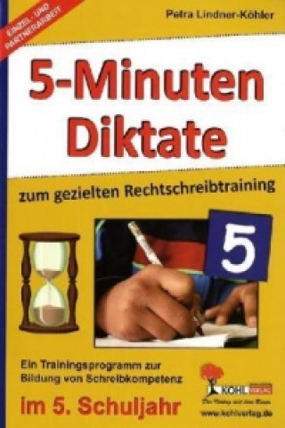 Kniha 5-Minuten-Diktate, 5. Schuljahr Petra Lindner-Köhler