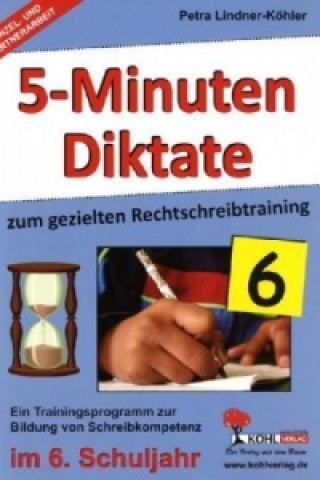 Könyv 5-Minuten-Diktate zur gezielten Rechtschreibtraining, 6. Schuljahr Petra Lindner-Köhler