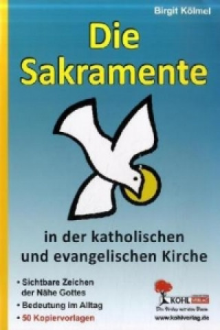 Knjiga Die Sakramente in der katholischen und evangelischen Kirche Birgit Kölmel