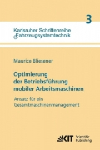Kniha Optimierung der Betriebsfuhrung mobiler Arbeitsmaschinen Maurice Bliesener