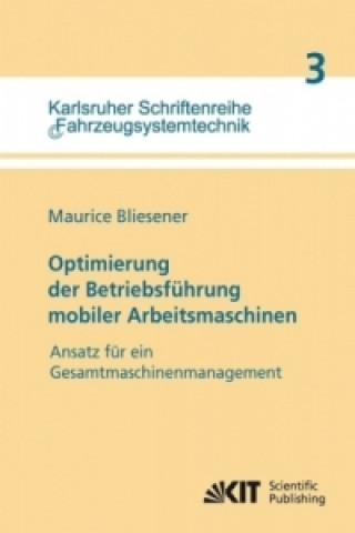 Książka Optimierung der Betriebsfuhrung mobiler Arbeitsmaschinen Maurice Bliesener