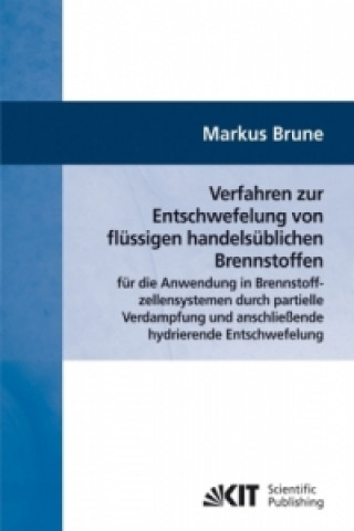 Könyv Verfahren zur Entschwefelung von flussigen handelsublichen Brennstoffen fur die Anwendung in Brennstoffzellensystemen durch partielle Verdampfung und Markus Brune