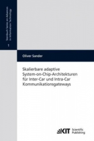 Könyv Skalierbare adaptive System-on-Chip-Architekturen fur Inter-Car und Intra-Car Kommunikationsgateways Oliver Sander