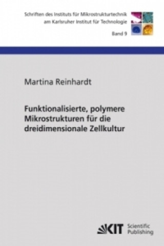 Knjiga Funktionalisierte, polymere Mikrostrukturen fur die dreidimensionale Zellkultur Martina Reinhardt