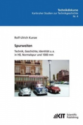 Βιβλίο Spurweiten : Technik, Geschichte, Identität u. a. in HO, Normalspur und 1000 mm Rolf-Ulrich Kunze