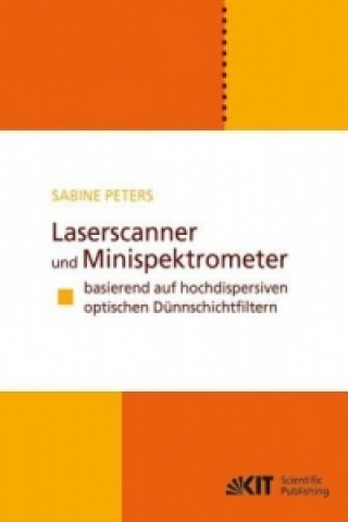 Carte Laserscanner und Minispektrometer basierend auf hochdispersiven optischen Dunnschichtfiltern Sabine Peters
