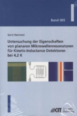 Carte Untersuchung der Eigenschaften von planaren Mikrowellenresonatoren fur Kinetic-Inductance Detektoren bei 4,2 K Gerd Hammer