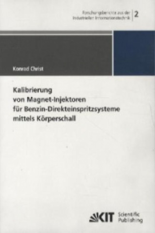 Kniha Kalibrierung von Magnet-Injektoren fur Benzin-Direkteinspritzsysteme mittels Koerperschall Konrad Christ