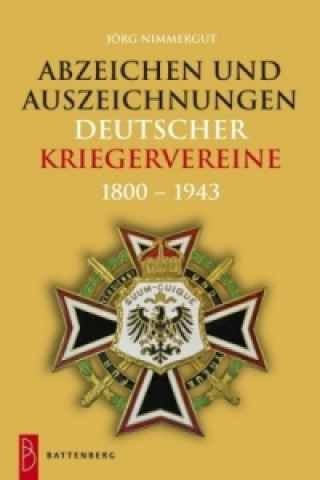 Книга Abzeichen und Auszeichnungen deutscher Kriegervereine Jörg Nimmergut