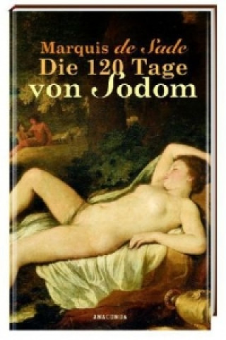 Kniha Die 120 Tage von Sodom Donatien A. Fr. Marquis de Sade