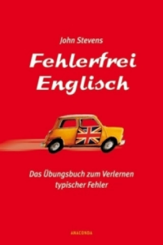 Książka Fehlerfrei Englisch. Das Übungsbuch zum Verlernen typischer Fehler John Stevens