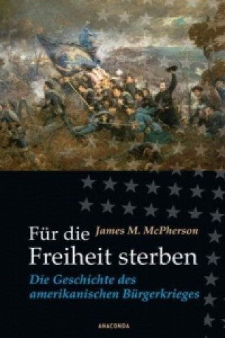 Libro Für die Freiheit sterben James M. McPherson