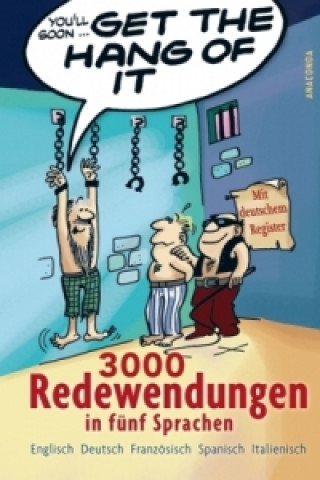 Книга Get the Hang of it - 3000 Redewendungen in fünf Sprachen Peter Panton