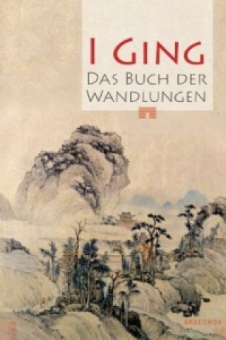 Kniha I Ging. Das Buch der Wandlungen Richard Wilhelm