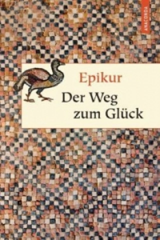 Kniha Der Weg zum Glück Epikur