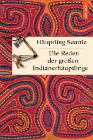 Kniha Die Reden der großen Indianerhäuptlinge Häuptling Seattle
