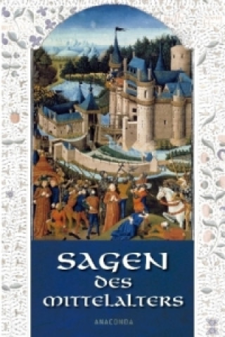 Kniha Sagen des Mittelalters Erich Ackermann