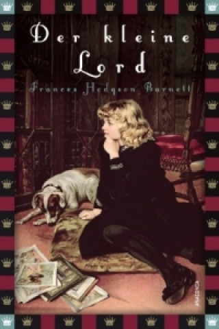 Könyv Frances Hodgson Burnett, Der kleine Lord (Roman) Frances Hodgson Burnett
