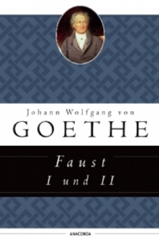 Könyv Faust I und II Johann Wolfgang Goethe