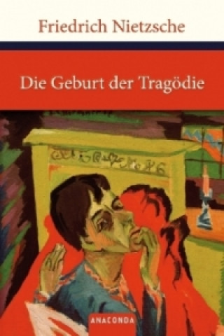 Kniha Die Geburt der Tragödie Friedrich Nietzsche