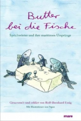 Kniha Butter bei die Fische Rolf-Bernhard Essig
