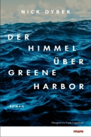 Könyv Der Himmel über Greene Harbor Nick Dybek