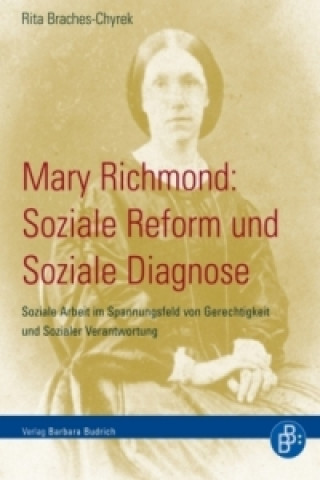 Kniha Mary Richmond: Soziale Reform und Soziale Diagnose Rita Braches-Chyrek