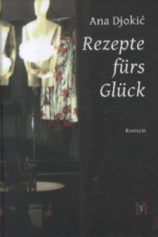 Könyv Rezepte fürs Glück Ana Djokic