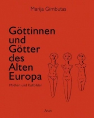 Kniha Göttinnen und Götter im Alten Europa Marija Gimbutas
