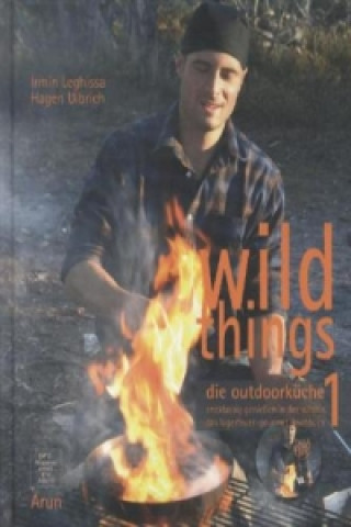 Buch Wild Things - Die Outdoorküche, m. DVD. Bd.1 Irmin Leghissa