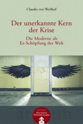 Livre Der unerkannte Kern der Krise, m. Audio-CD Claudia von Werlhof