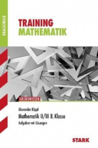 Kniha Mathematik 8. Klasse, Wahlpflichtfächergruppe II/III Alexander Köppl