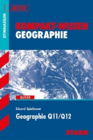 Könyv STARK Kompakt-Wissen - Geographie Q11/Q12 Eduard Spielbauer