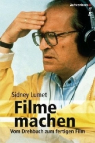 Книга Filme machen, Vom Drehbuch zum fertigen Film Sidney Lumet