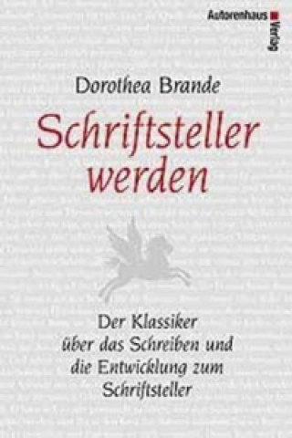 Kniha Schriftsteller werden Dorothea Brande
